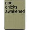 God Chicks Awakened by Holly Wagner