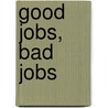 Good Jobs, Bad Jobs by Arne L. Kalleberg