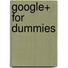Google+ For Dummies by Jesse Stay