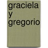Graciela y Gregorio by M.Ed. Camarena