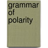 Grammar Of Polarity door Michael Israel