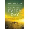 Great Day Every Day by Max Luccado