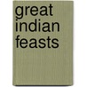 Great Indian Feasts by Mridula Baljekar