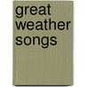 Great Weather Songs door Steve Grocott