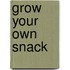 Grow Your Own Snack