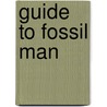 Guide to Fossil Man door Michael H. Day