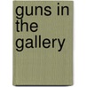 Guns In The Gallery door Simon Brett