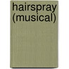 Hairspray (Musical) by Frederic P. Miller
