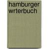 Hamburger Wrterbuch door Helmut W. Merten