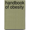 Handbook of Obesity door G.A. Bray