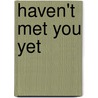 Haven't Met You Yet by Michael Buble
