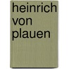 Heinrich von Plauen door Ernst Wichert