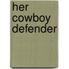Her Cowboy Defender door Kerry Connor