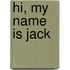 Hi, My Name Is Jack
