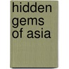 Hidden Gems Of Asia by Tara Jenkins