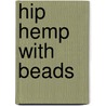 Hip Hemp with Beads door Suzanne McNeill