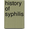 History Of Syphilis door Claude Quetel
