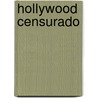 Hollywood Censurado door Gregory D. Black