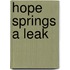 Hope Springs a Leak