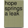 Hope Springs a Leak door Ted Stone