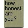 How Honest Are You? door Jeni Wittrock
