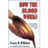How the Blood Works door Stanley O. Williford