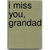 I Miss You, Grandad door Rien Broere