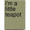 I'm A Little Teapot door Kate Toms