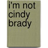 I'm Not Cindy Brady door Suzanne Westenhoefer
