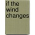 If The Wind Changes