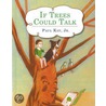 If Trees Could Talk by Paul Kay