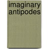 Imaginary Antipodes by Russell West-Pavlov