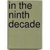In the Ninth Decade by Marilyn Zuckerman