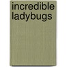 Incredible Ladybugs door Susan Ashley
