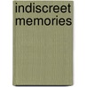 Indiscreet Memories door Edwin A. Brown