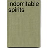 Indomitable Spirits by Unknown