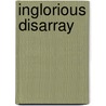 Inglorious Disarray door Sgt Rory Miller