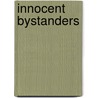 Innocent Bystanders door Onbekend