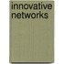 Innovative Networks