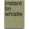 Instant Tin Whistle by Dave Mallinson