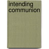 Intending Communion by Gerard McCabe