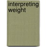 Interpreting Weight door Jeffery Sobal