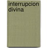 Interrupcion Divina door Priscilla Shirer