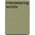 Interweaving Worlds