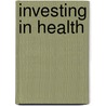 Investing In Health door World Bank