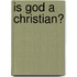 Is God A Christian?