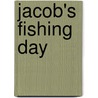 Jacob's Fishing Day door Joan Watson