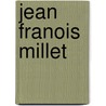 Jean Franois Millet door Julia Mary Cartwright Ady