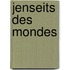 Jenseits des Mondes