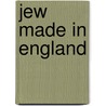 Jew Made In England by Anthony Blond